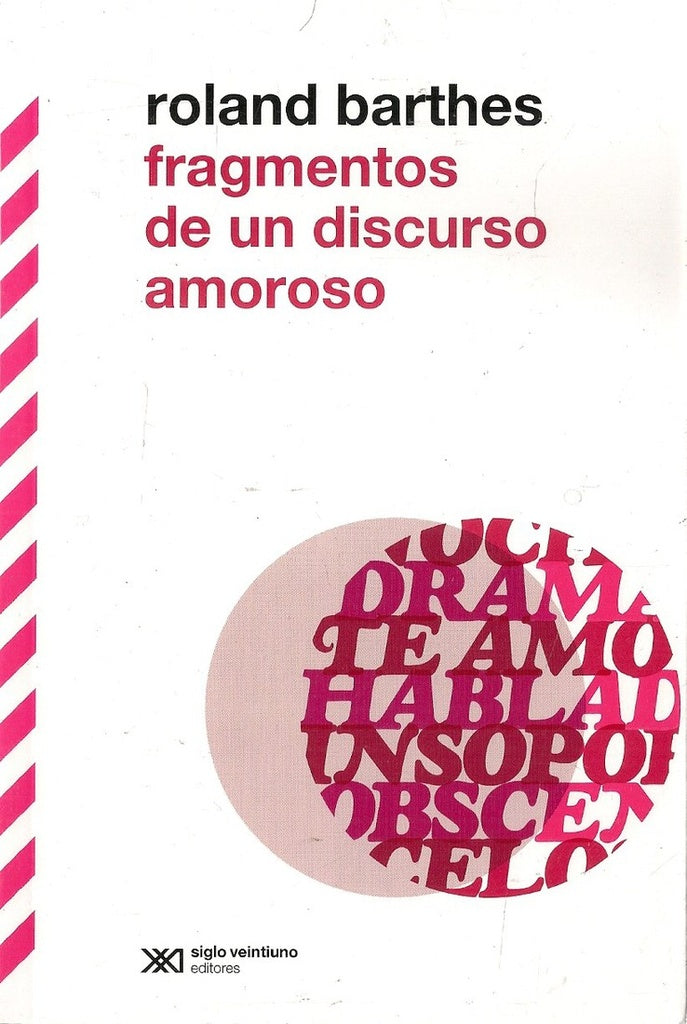 FRAGMENTOS DE UN DISCURSO AMOROSO .. | Roland Barthes