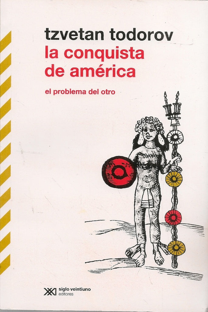 LA CONQUISTA DE AMÉRICA: EL PROBLEMA DEL OTRO | Todorov, Burlá