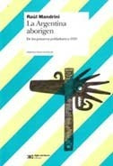 La Argentina aborigen | Raúl José Mandrini