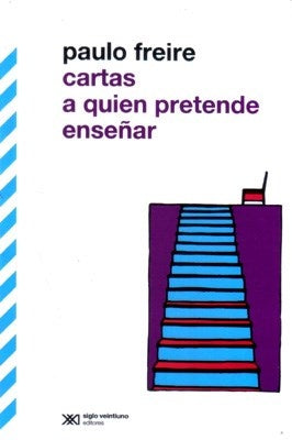 CARTAS A QUIEN PRETENDE ENSEÑAR.. | Freire, Mastrángelo
