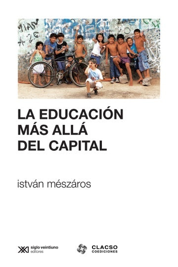 LA EDUCACION MAS ALLA DEL CAPITAL | István Mészáros