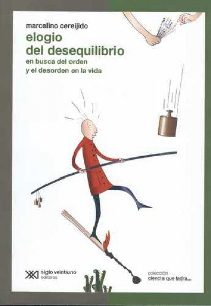 Elogio del desequilibrio | Marcelino Cereijido