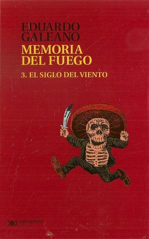 MEMORIA DEL FUEGO 3 EL SIGLO DEL VIENTO.. | Eduardo Galeano