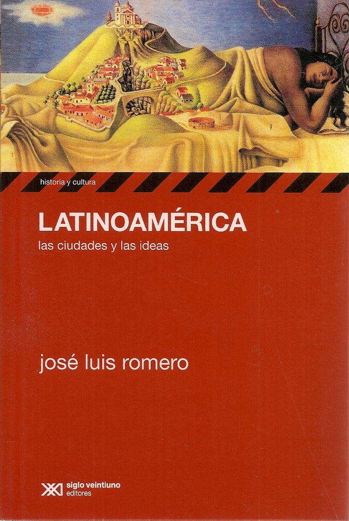 LATINOAMERICA, LAS CIUDADES Y LAS IDEAS | José Luis Romero