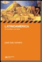 LATINOAMERICA, LAS CIUDADES Y LAS IDEAS | José Luis Romero
