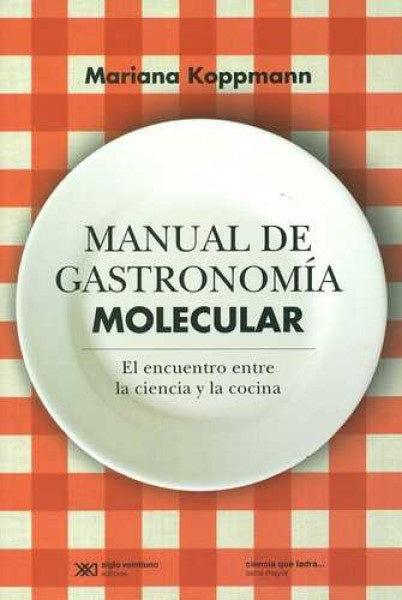 MANUAL DE GASTRONOMIA MOLECULAR.. | MARIANA KOPPMANN