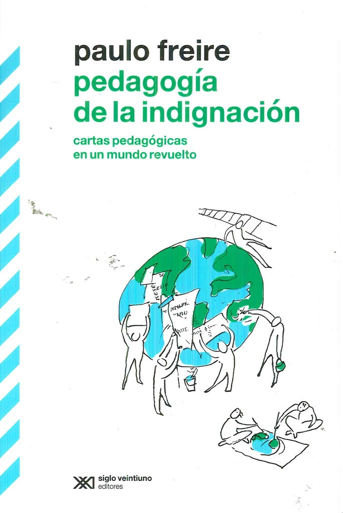 PEDAGOGIA DE LA INDIGNACIÓN.. | Paulo Freire