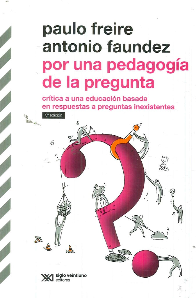 Por una pedagogía de la pregunta | Freire, Faundez