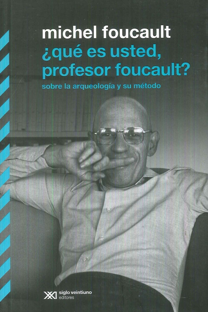 QUE ES USTED PROFESOR FOUCAULT?*.. | Michel Foucault