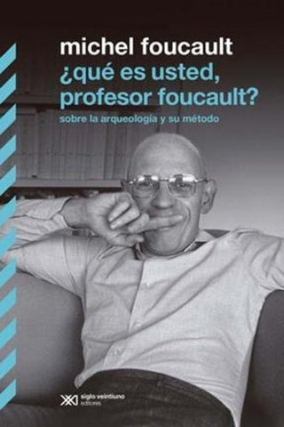 QUE ES USTED PROFESOR FOUCAULT?*.. | Michel Foucault