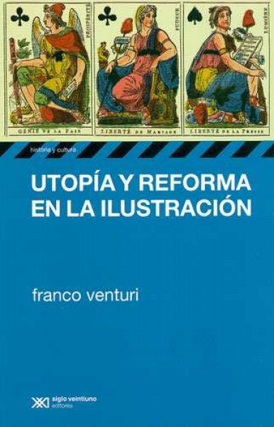 UTOPIA Y REFORMA EN LA ILUSTRACION.. | Franco Venturi