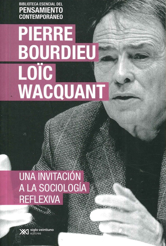 UNA INVITACION A LA SOCIOLOGIA REFLEXIVA | Pierre Bourdieu