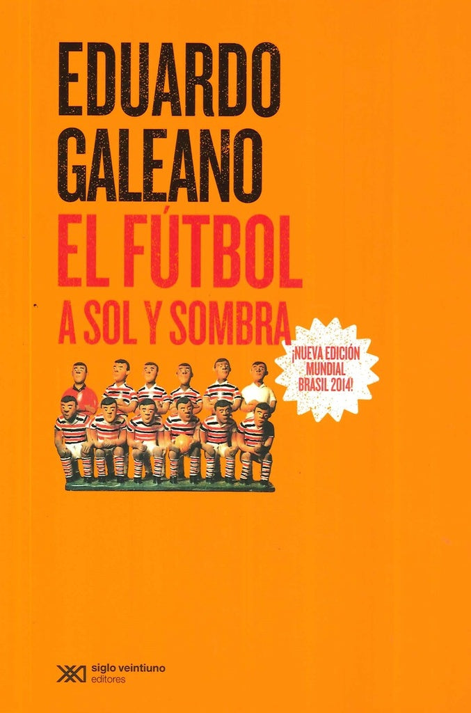 FUTBOL A SOL Y SOMBRA.. | Eduardo Galeano