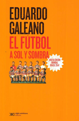 FUTBOL A SOL Y SOMBRA.. | Eduardo Galeano