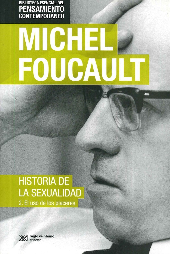 HISTORIA DE LA SEXUALIDAD 2. USO DE LOS PLACERES | Michel Foucault