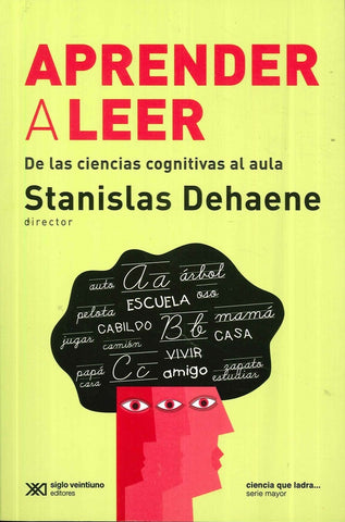 APRENDER A LEER: DE LAS CIENCIAS COGNITIVA AL AULA.. | stanislas dehaene