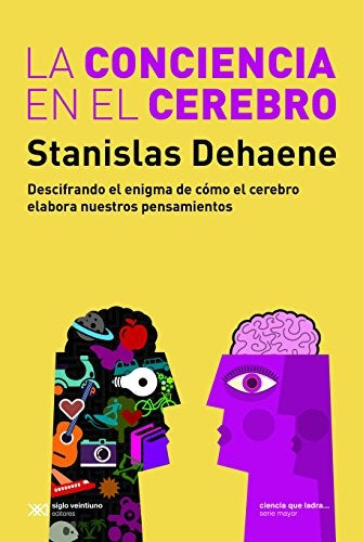 LA CONCIENCIA EN EL CEREBRO | stanislas dehaene