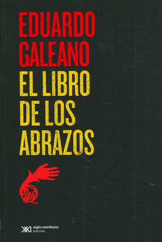 EL LIBRO DE LOS ABRAZOS.. | EDUARDO GALEANO..