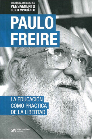 LA EDUCACIÓN COMO PRÁCTICA DE LA LIBERTAD | Paulo Freire