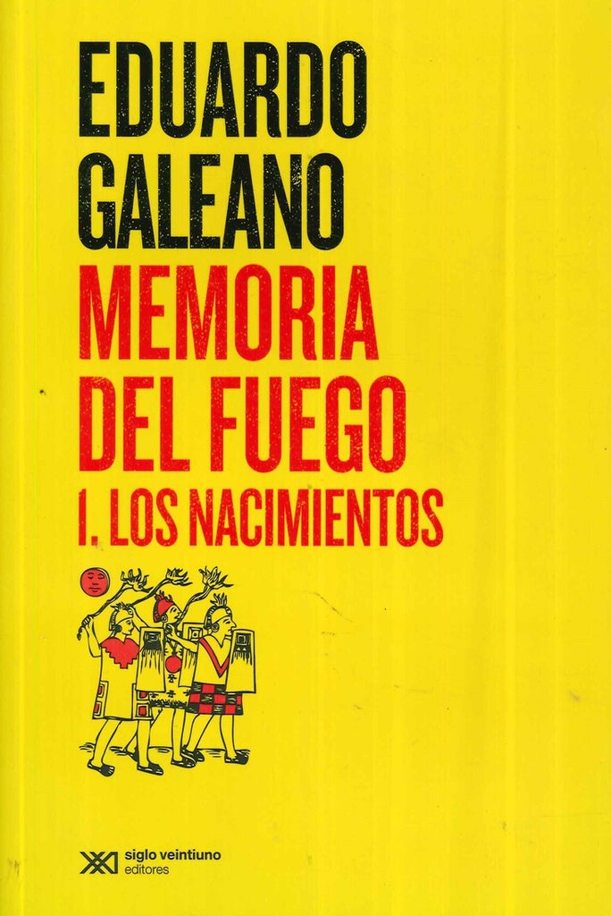 MEMORIA DEL FUEGO 1 | Eduardo Galeano