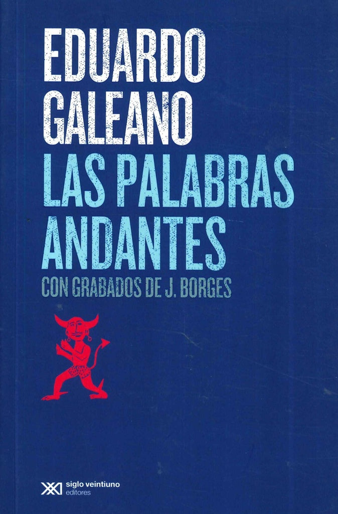 Las palabras andantes  | Eduardo Galeano