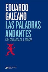 Las palabras andantes  | Eduardo Galeano