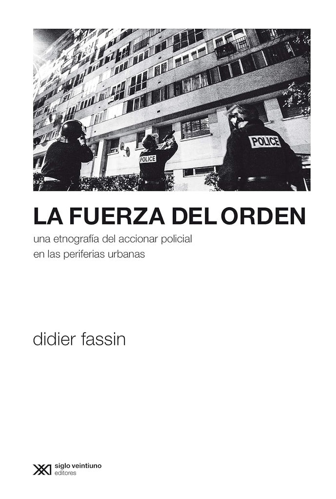 LA FUERZA DEL ORDEN | Didier  Fassin