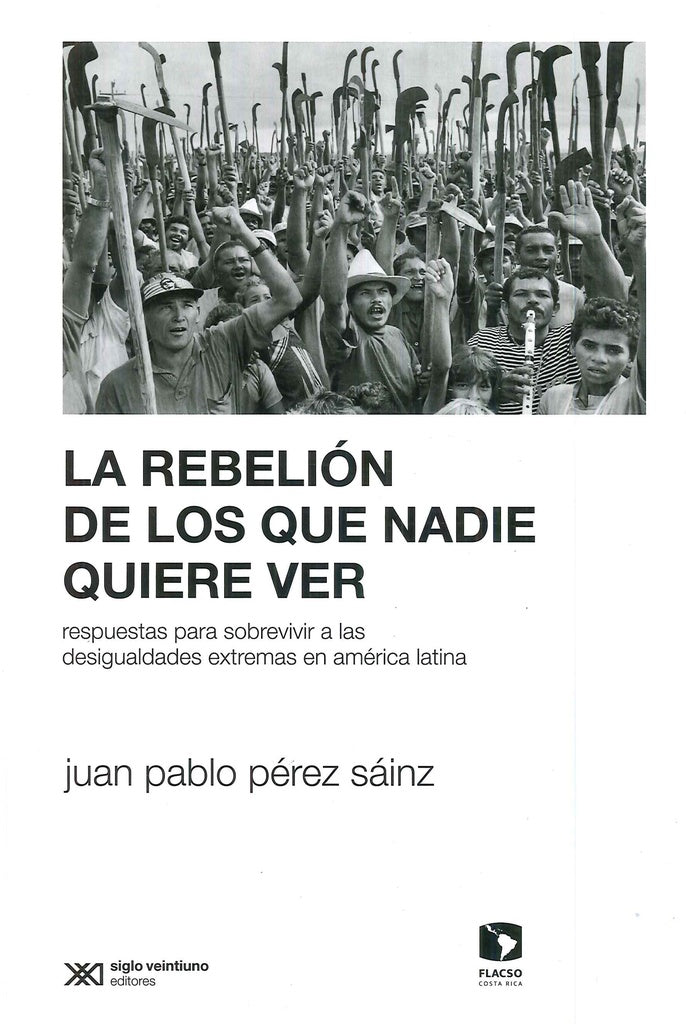 La Rebelion De Lo Que Nadie Quiere Ver | Perez Sainz  Juan Pablo