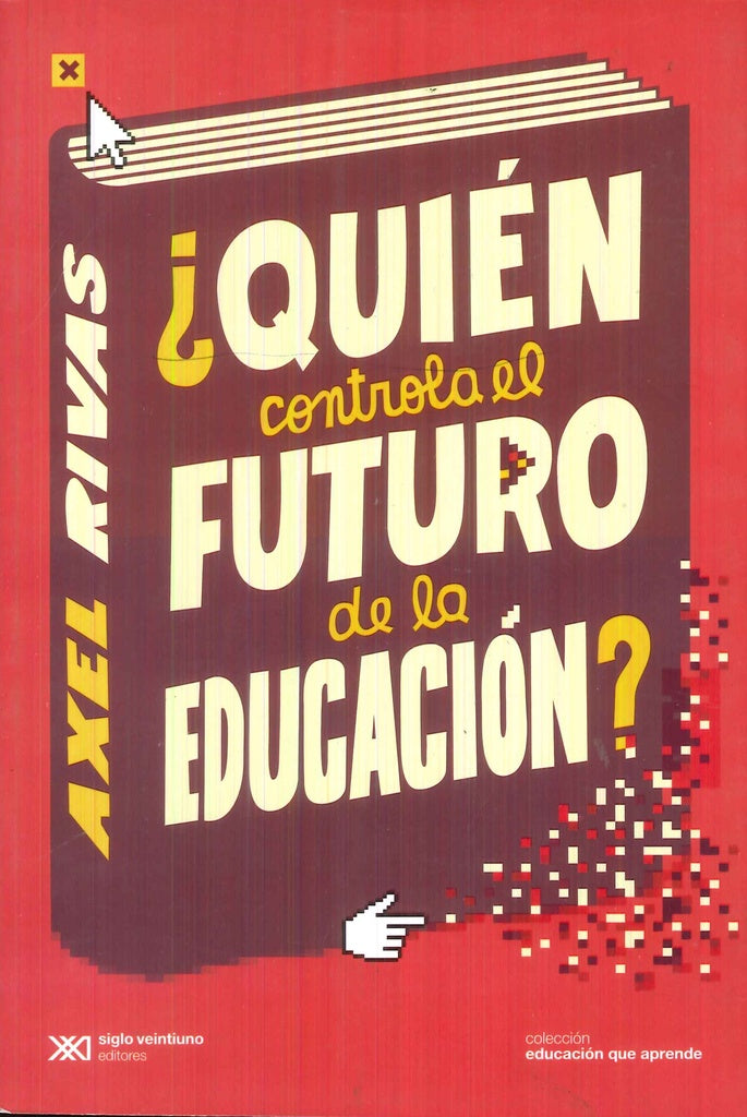 ¿Quién controla el futuro de la educación?  | Axel Rivas