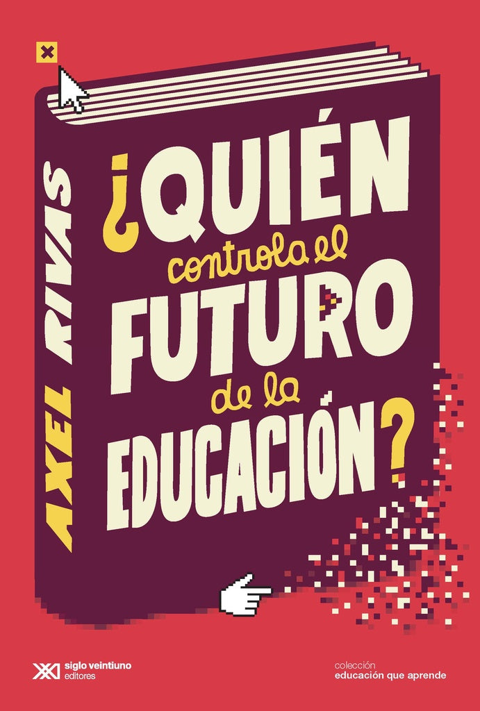 ¿Quién controla el futuro de la educación?  | Axel Rivas