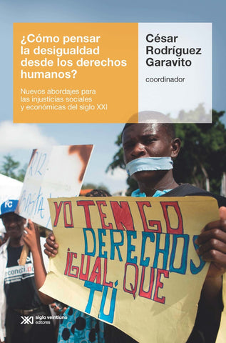 ¿Cómo pensar la desigualdad desde los derechos humanos?  | César Rodríguez Garavito