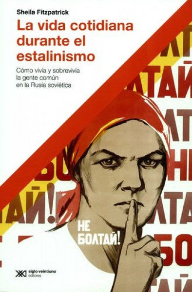 LA VIDA COTIDIANA DURANTE EL ESTALINISMO | Sheila Fitzpatrick