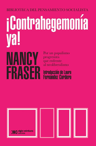 ¡CONTRAHEGEMONÍA YA!.. | NANCY  FRASER