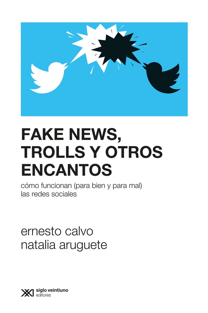 FAKE NEWS, TROLLS Y OTROS ENCANTOS | ERNESTO CALVO