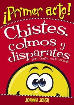 CHISTES, COLMOS Y DISPARATES* | Johnny Joker