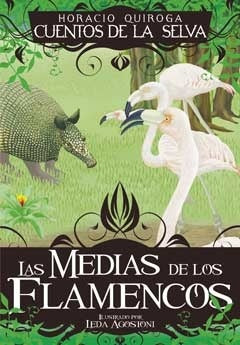 Las medias de los flamencos | Horacio Quiroga