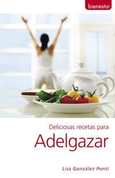 DELICIOSAS RECETAS PARA ADELGAZAR | Lisa  González Ponti