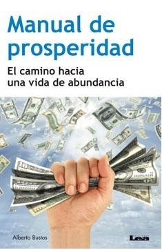 Manual de prosperidad | Alberto  Bustos