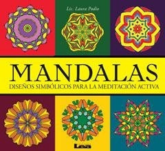 Mandalas diseños simbólicos para la meditación activa | Laura Podio