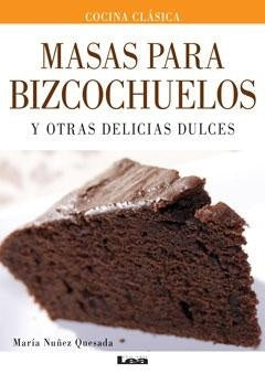 Masas para bizcochuelos y otras delicias dulces | María  Nuñez Quesada