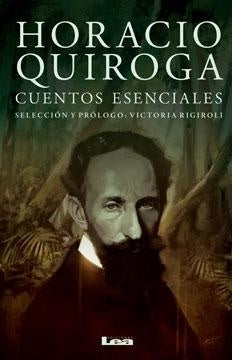 CUENTOS ESENCIALES*.. | Horacio Quiroga