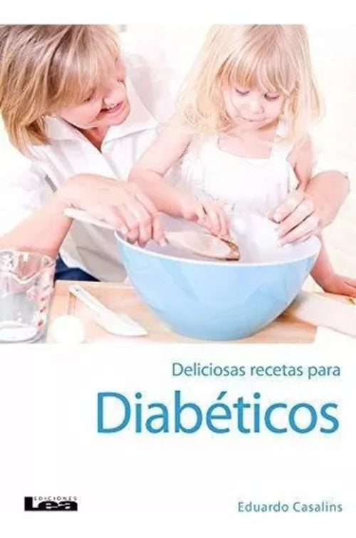 DELICIOSAS RECETAS PARA DIABÉTICOS*.. | Eduardo Casalins