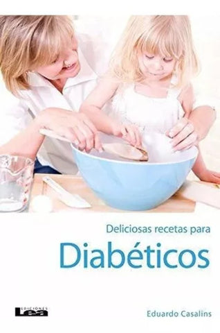 DELICIOSAS RECETAS PARA DIABÉTICOS*.. | Eduardo Casalins
