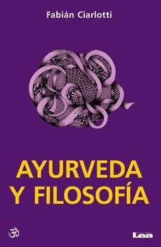 AYURVEDA Y FILOSOFÍA.. | Fabián Ciarlotti
