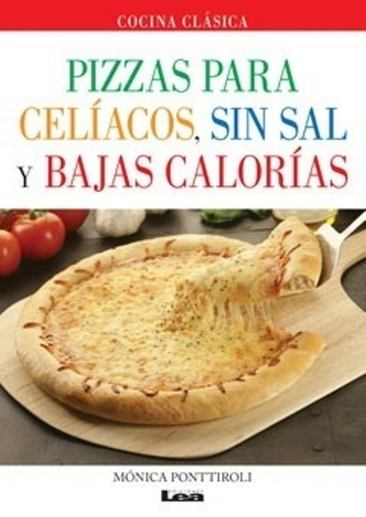 PIZZAS PARA CELÍACOS, SIN SAL Y BAJAS CALORÍAS.. | Mónica Ponttiroli
