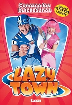 Lazy Town. Conozco los dulcessanos