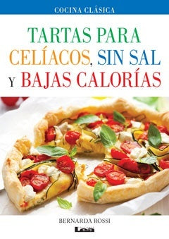TARTAS PARA CELICACOS SIN SAL Y BAJAS CALORIAS.. | Bernarda Rossi