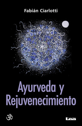 AYURVEDA Y REJUVENECIMIENTO  | Fabián Ciarlotti