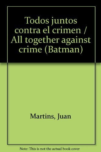 Batman. Todos juntos contra el crimen | Stephanie  Gaspar