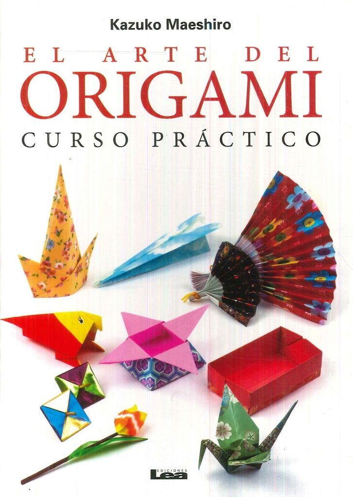 ORIGAMI-EL ARTE DEL ORIGAMI CURSO PRACTICO | Kazuko Maeshiro